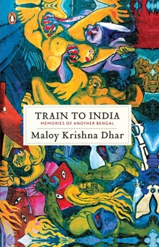 Hardcover Train to India: Memories of Another Bengal Book