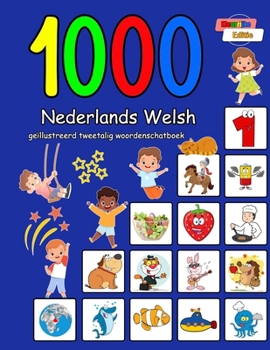 1000 Nederlands Welsh geïllustreerd tweetalig woordenschatboek: Kleurrijke editie (Dutch Edition)