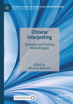 Paperback Chinese Interpreting: Strategies and Teaching Methodologies Book
