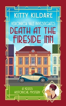 Death at the Fireside Inn: A 1920s Historical Mystery (Veronica Vale Investigates)