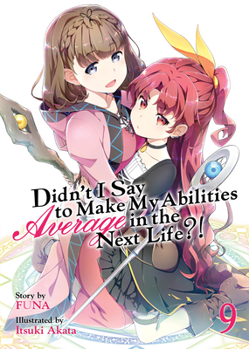 Paperback Didn't I Say to Make My Abilities Average in the Next Life?! (Light Novel) Vol. 9 Book