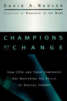 Hardcover Champions of Change: How Ceos and Their Companies Are Mastering the Skills of Radical Change Book