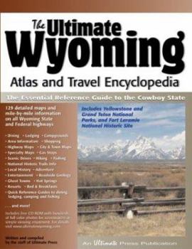 Paperback The Ultimate Wyoming Atlas and Travel Encyclopedia: The Essential Reference Guide to the Cowboy State Book