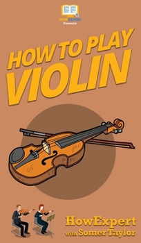 Hardcover How To Play Violin Book