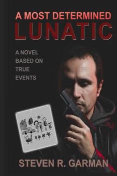 Paperback A Most Determined Lunatic: A Novel Based on True Events Book