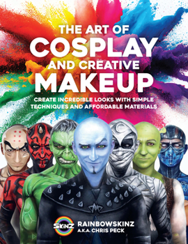 Paperback The Art of Cosplay and Creative Makeup: Create Incredible Looks with Simple Techniques and Affordable Materials Book