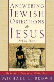 Paperback Answering Jewish Objections to Jesus: Messianic Prophecy Objections Book