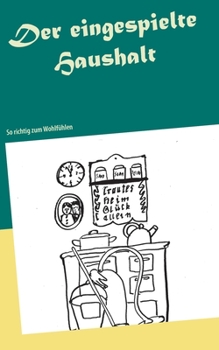 Paperback Der eingespielte Haushalt: So richtig zum Wohlfühlen [German] Book