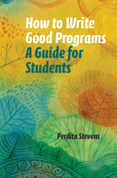 Paperback How to Write Good Programs: A Guide for Students Book