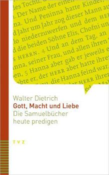 Paperback Gott, Macht Und Liebe: Die Samuelbucher Heute Predigen [German] Book