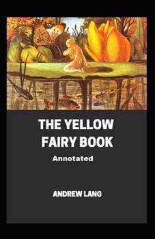 Paperback The Yellow Fairy Book Annotated Book