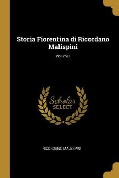 Paperback Storia Fiorentina di Ricordano Malispini; Volume I Book