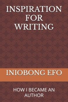 Paperback Inspiration for Writing: How I Became an Author Book