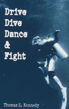 Paperback Drive, Dive Dance & Fight: Stories Book