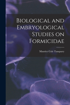 Paperback Biological and Embryological Studies on Formicidae Book