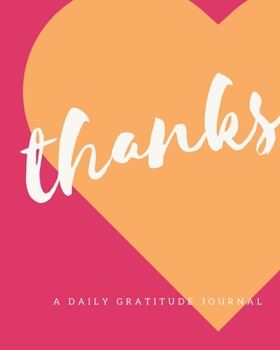 Thanks: A Daily Gratitude Journal