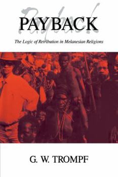 Paperback Payback: The Logic of Retribution in Melanesian Religions Book