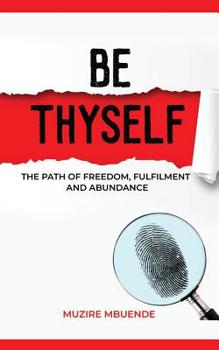 Paperback Be Thyself: The path of freedom, fulfilment and abundance Book