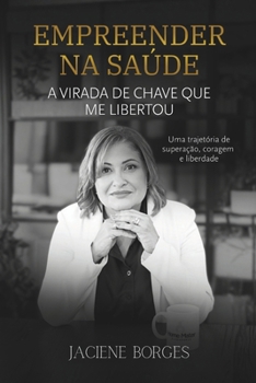 Paperback Empreender na Saúde: A virada de chave que me libertou [Portuguese] Book