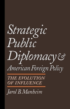 Paperback Strategic Public Diplomacy and American Foreign Policy: The Evolution of Influence Book