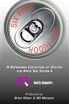 Paperback Six Pack: A Refreshing Collection of Utilities for Apple IIGS System 6 Book