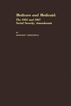 Hardcover Medicare and Medicaid: The 1965 and 1967 Social Security Amendments Book