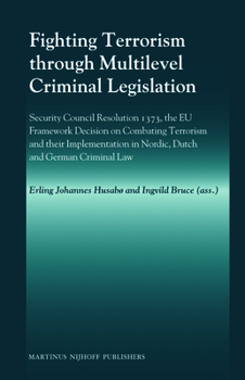 Hardcover Fighting Terrorism through Multilevel Criminal Legislation: Security Council Resolution 1373, the EU Framework Decision on Combating Terrorism and the Book