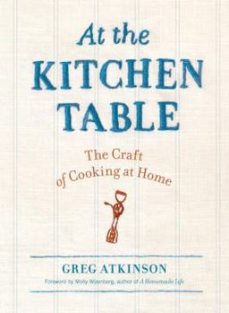 Paperback At the Kitchen Table: The Craft of Cooking at Home Book