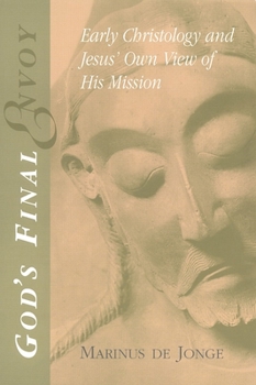 Paperback God's Final Envoy: Early Christology and Jesus' Own View of His Mission Book