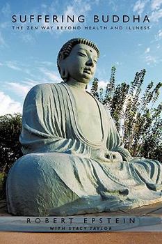 Paperback Suffering Buddha: The Zen Way Beyond Health and Illness Book