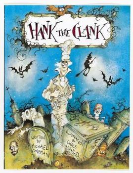 Hank the Clank - Book #1 of the Hank the Clank