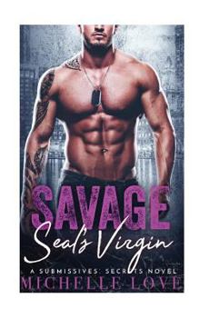 Paperback Savage SEAL's Virgin: A Submissives' Secrets Novel Book