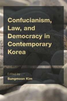 Hardcover Confucianism, Law, and Democracy in Contemporary Korea Book
