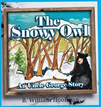 The Snowy Owl : An Uncle George Story