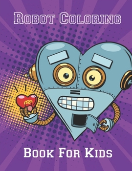 Paperback Robot Coloring Book for Kids: Advanced Coloring Pages for Everyone, Adults, Teens, Tweens, Older Kids, Boys, & Girls, Geometric Designs & ... Practi Book