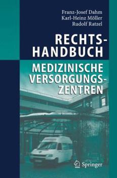 Hardcover Rechtshandbuch Medizinische Versorgungszentren: Gründung, Gestaltung, Arbeitsteilung Und Kooperation [German] Book