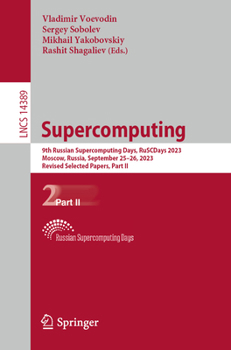 Paperback Supercomputing: 9th Russian Supercomputing Days, Ruscdays 2023, Moscow, Russia, September 25-26, 2023, Revised Selected Papers, Part II Book