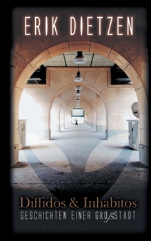 Paperback Diffidos & Inhabitos: Geschichten einer Großstadt [German] Book
