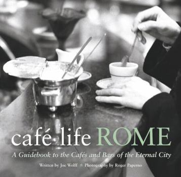 Paperback Cafe Life Rome : A Guidebook to the Cafes and Bars of the Eternal City Book