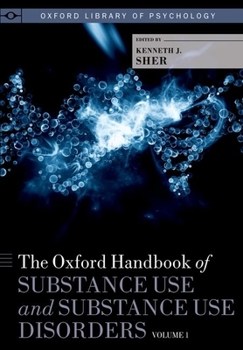 Hardcover Oxford Handbook of Substance Use and Substance Use Disorders: Volume 1 Book