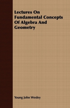 Paperback Lectures On Fundamental Concepts Of Algebra And Geometry Book