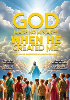 Paperback God Made No Mistakes When He Created Me!: Bilingual Edition: English and Spanish Book