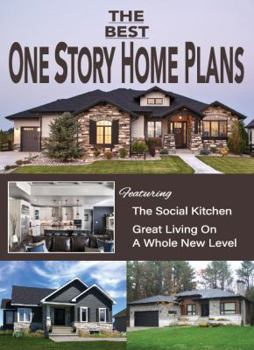 The Best One Story Home Plans: Featuring Single Level Living At Its Finest