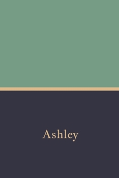 Ashley: Ashley's Personal Monogrammed Lined Journal