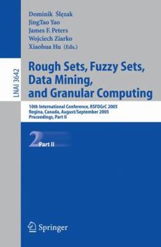 Paperback Rough Sets, Fuzzy Sets, Data Mining, and Granular Computing: 10th International Conference, Rsfdgrc 2005, Regina, Canada, August 31 - September 2, 200 Book