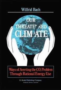 Hardcover Our Threatened Climate: Ways of Averting the CO2 Problem Through Rational Energy Use Book