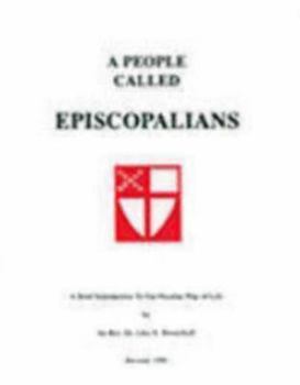 Paperback A People Called Episcopalians: A Brief Introduction to Our Peculiar Way of Life Book