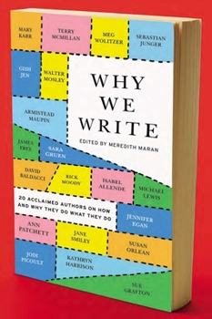 Paperback Why We Write: 20 Acclaimed Authors on How and Why They Do What They Do Book