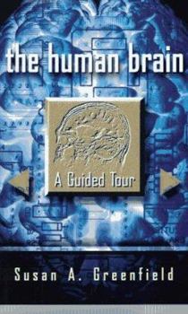 Hardcover The Human Brain: A Guided Tour Book