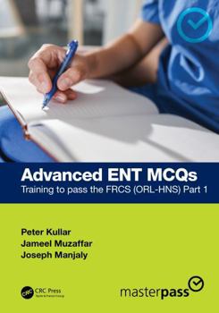 Hardcover Advanced Ent McQs: Training to Pass the Frcs (Orl-Hns) Part 1 Book